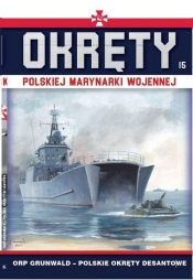 Okręty Polskiej Marynarki Wojennej. Tom 15
