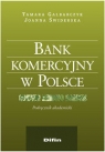 Bank komercyjny w Polsce Podręcznik akademicki Galbarczyk Tamara, Świderska Joanna