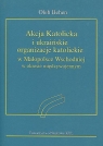 Akcja Katolicka i ukraińskie organizacje katolickie w Małopolsce Wschodniej Oleh Behen