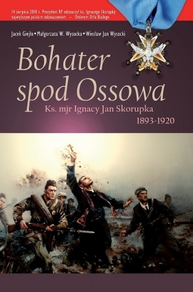 Bohater spod Ossowa - Giejło Jacek, Wysocka Małgorzata W., Wysocki Wiesław Jan<br />