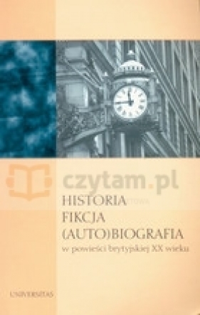 Historia fikcja (auto)biografia ... - Stamirowska Krystyna (redakcja)