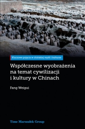 Współczesne wyobrażenia na temat cywilizacji i kultury w Chinach - Fang Weigui