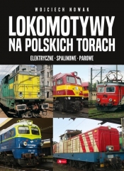 Lokomotywy na polskich torach - Wojciech Nowak