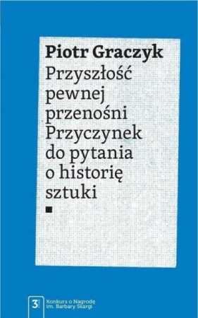 Przyszłość pewnej przenośni - Piotr Graczyk
