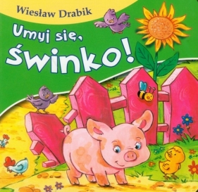 Umyj się, świnko! - Wiesław Drabik