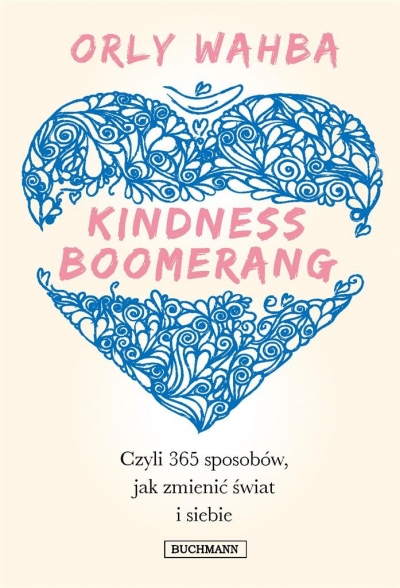 Kindness Boomerang 365 sposobów, jak zmienić świat