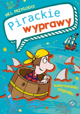 Hej, przygodo! Pirackie wyprawy - Zbigniew Dobosz, Sabina Grabias