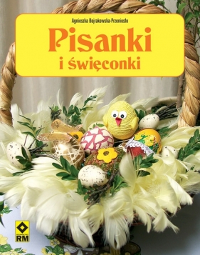 Pisanki i święconki - Bojrakowska-Przeniosło Agnieszka