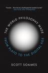 The World Philosophy Made: From Plato to the Digital Age Scott Soames