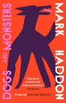 Dogs and Monsters wer. angielska Mark Haddon