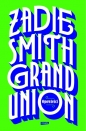 Grand Union. - Zadie Smith