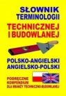 Słownik terminologii technicznej i budowlanej polsko-angielski angielsko-polski Jacek Gordon