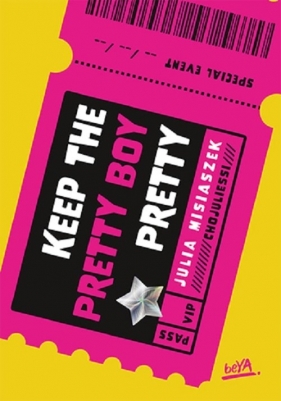 Keep The Pretty Boy Pretty - Julia Misiaszek