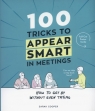 100 Tricks to Appear Smart in Meetings Cooper Sarah