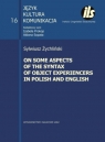 On some aspects of the syntax of object Experiencers in Polish and English Sylwiusz Żychliński