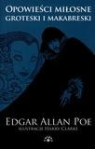Opowieści miłosne groteski i makabreski Tom 1 Poe Edgar Allan