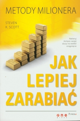 Jak lepiej zarabiać - Scott Steven K.