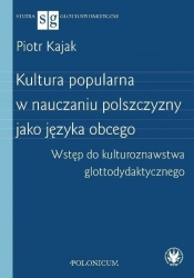 Kultura popularna w nauczaniu polszczyzny jako języka obcego