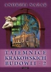 Tajemnice krakowskich budowli 2 - Andrzej Nazar