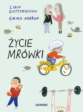 Życie Mrówki. Tom 1 - Linn Gottfridsson, Emma Adbåge