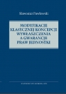 Modyfikacje klasycznej koncepcji wywłaszczenia a gwarancje praw jednostki Pawłowski Sławomir