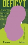 Deficyt. O ukrytej wartości pracy kobiet Emma Holten