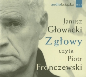 Z głowy (wersja audio) - Głowacki Janusz