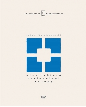 Architektura racjonalnej Europy / EMG - Łukasz Wojciechowski