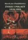 Żydzi i Polacy 1918-1955 Współistnienie - Zagłada - Komunizm Chodakiewicz Marek Jan