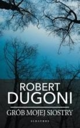 Grób mojej siostry pocket - Robert Dugoni