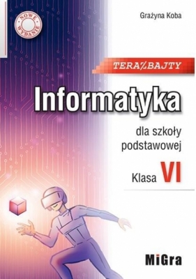 Informatyka SP 6 Teraz bajty w.2022 MIGRA - Grażyna Koba