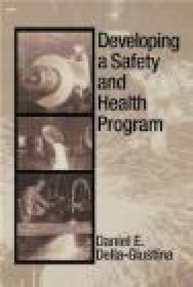 Developing Safety Health Program Daniel E.Della- Guistina, Daniel Della-Giustina