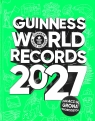 Guiness World Records 2027. Księga Rekordów Guinessa 2027. Edycja polska Opracowanie zbiorowe