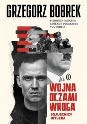 Wojna oczami wroga. Sojusznicy Hitlera - Bobrek Grzegorz