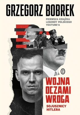 Wojna oczami wroga. Sojusznicy Hitlera - Grzegorz Bobrek