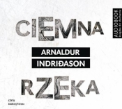 Ciemna rzeka. Audiobook - Arnaldur Indriðason