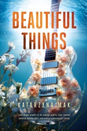 Beautiful Things - Katarzyna Mak