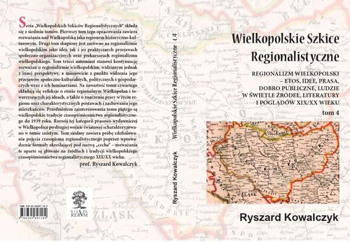 Wielkopolskie szkice regionalistyczne Tom 4 Kowalczyk Ryszard
