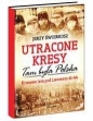 Utracone Kresy Tam była Polska