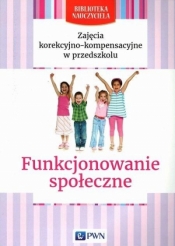 Zajęcia korekcyjno-kompensacyjne w przedszkolu Funkcjonowanie społeczne