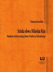 Sztuka słowa Mikołaja Reja - Kowalska Danuta