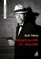 Mordowanie na ekranie - Dubois Jacek