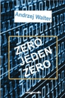 Zero jeden zero Andrzej Walter