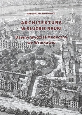 Architektura w służbie nauki - Małgorzata Wójtowicza