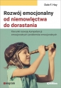 Rozwój emocjonalny od niemowlęctwa do dorastania - Dale F. Hay
