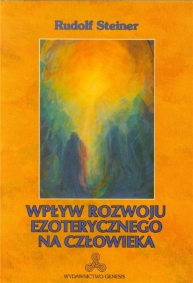 Wpływ rozwoju ezoterycznego na człowieka w.2021 - Rudolf Steiner