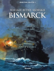 Wielkie bitwy morskie - Bismarck - Jean-Yves Delittie