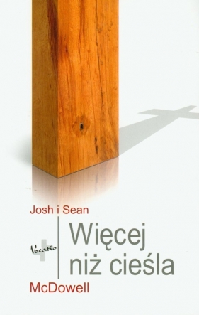 Więcej niż cieśla - Sean McDowell, Josh McDowell