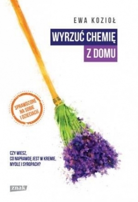 Wyrzuć chemię z domu - Ewa Kozioł