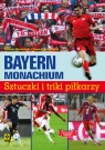 Bayern Monachium Sztuczki i triki piłkarzy Borkowski Tomasz, Bocheński Tomasz
